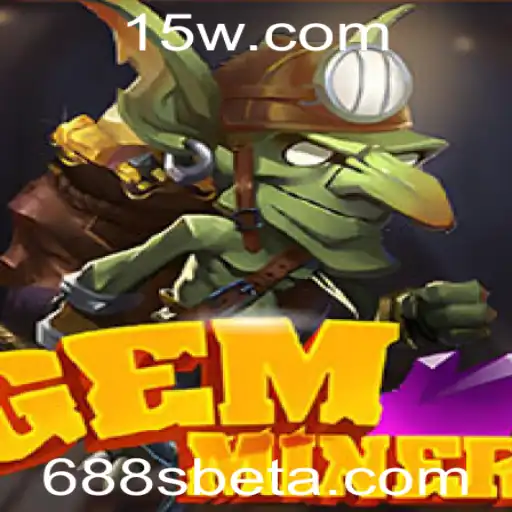 Descubra as Aventuras de GemMiner e a Diversão do 688sbet